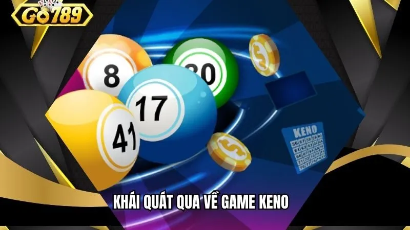 Khái quát qua về game Keno