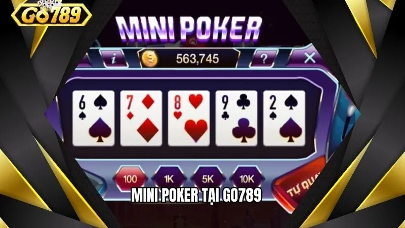 Tìm hiểu chi tiết nhất về Mini Poker