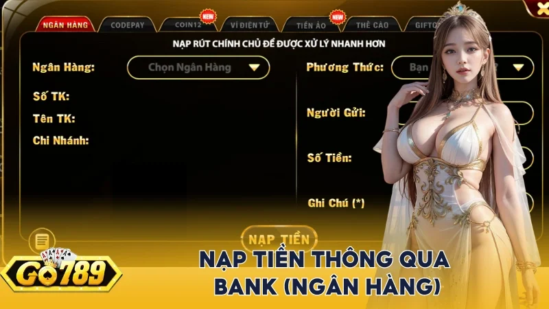 Nạp tiền Go789 thông qua Bank (Ngân Hàng)